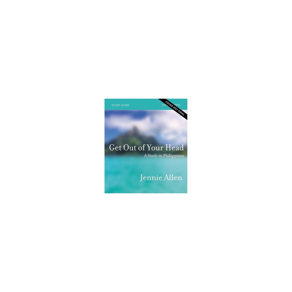 Get Out of Your Head Bible Study Guide: Six-Session Bible Study in Philippians  (Paperback)