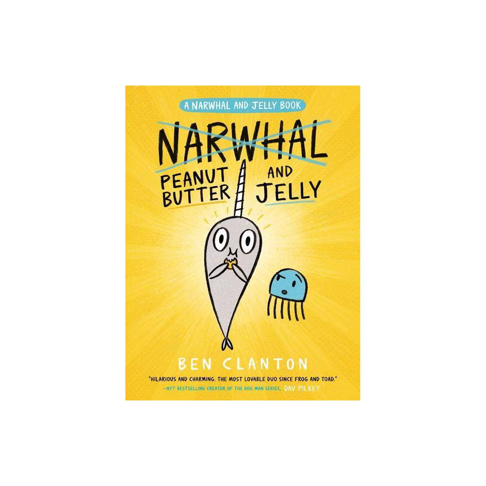 Peanut Butter and Jelly by Ben Clanton (Hardcover)