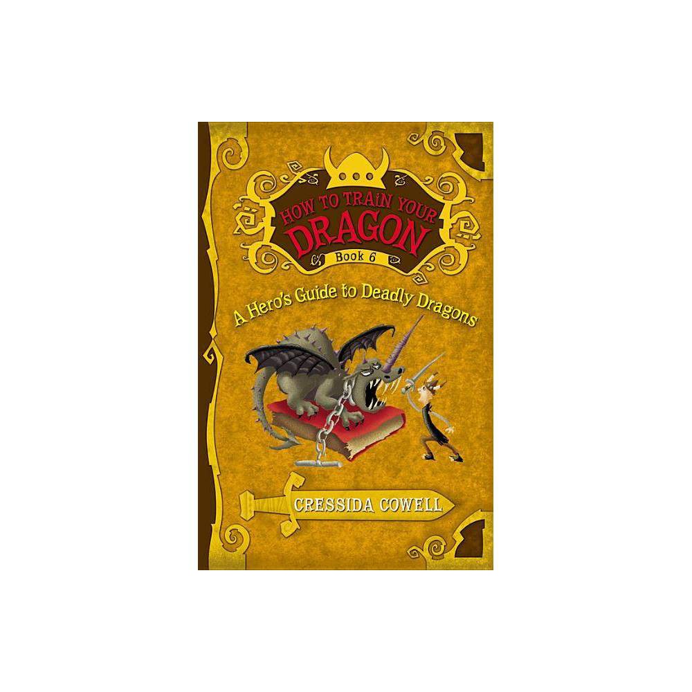 How to Train Your Dragon: a Hero S Guide to Deadly Dragons