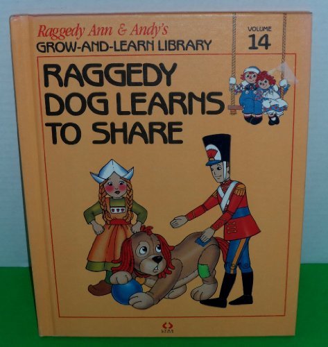 Raggedy Ann & Andy's Grow-and-Learn Library: Raggedy Dog Learns to Share (14)