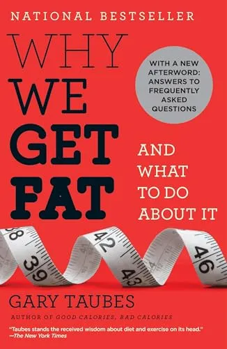 Why We Get Fat and What To Do About It