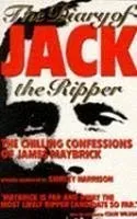 The Diary of Jack the Ripper : The Chilling Confessions of James Maybrick